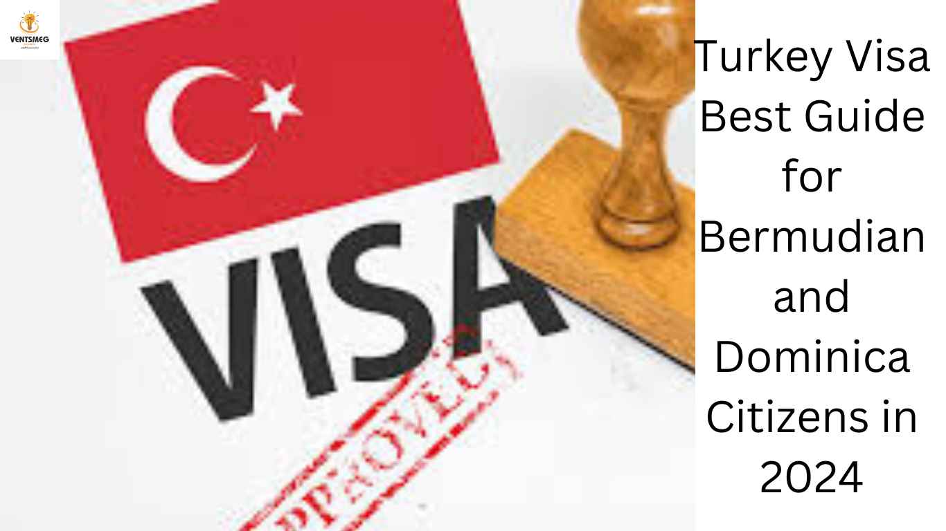 Turkey Visa Best Guide for Bermudian and Dominica Citizens